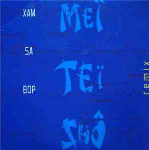 Meï Teï Shô - Xam Sa Bop Remix