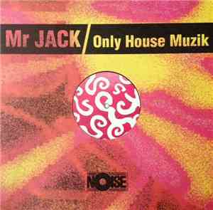 Mr Jack - Only House Muzik