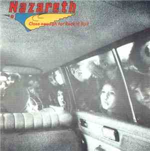 Nazareth - Close Enough For Rock 'N' Roll
