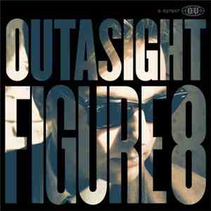 Outasight - Figure 8