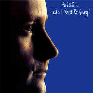 Phil Collins - Hello, I Must Be Going!