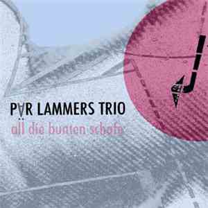 Pär Lammers Trio - All Die Bunten Schafe