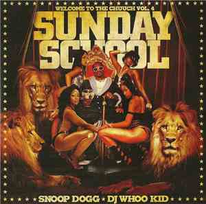 Snoop Dogg And DJ Whoo Kid - Welcome To The Chuuch Volume 4 - Sunday School