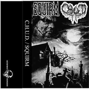 Squirm  / C.H.U.D - C.H.U.D. / Squirm