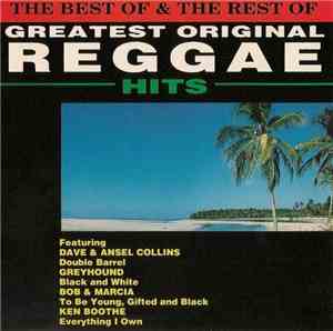 Various - The Best Of & The Rest Of Greatest Original Reggae Hits