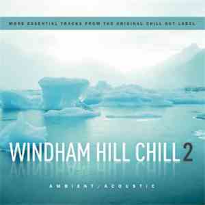 Various - Windham Hill Chill 2 (More Essential Tracks From The Original Chi ...