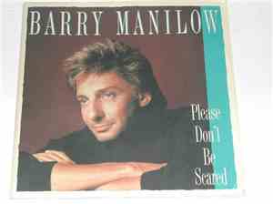 Barry Manilow - Please Don't Be Scared