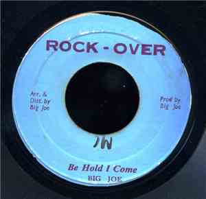 Big Joe - Be Hold I Come