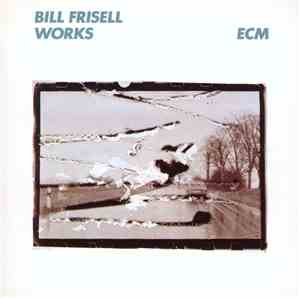 Bill Frisell - Works