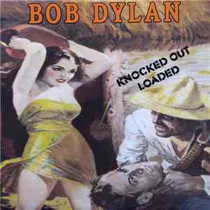 Bob Dylan - Knocked Out Loaded