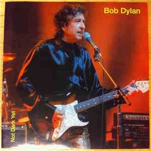 Bob Dylan - Not Dark Yet