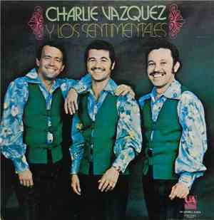 Charlie Vazquez Y Los Sentimentales - Charlie Vazquez Y Los Sentimentales