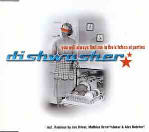 Dishwasher  - You Will Always Find Me In The Kitchen At Parties