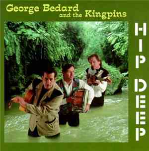 George Bedard & The Kingpins - Hip Deep