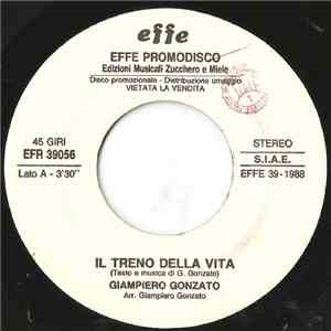 Giampiero Gonzato / Franco D'Elia - Il Treno Della Vita / Con Te Nella Mia ...