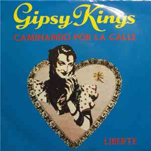 Gipsy Kings - Caminando Por La Calle