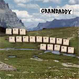 Grandaddy - The Sophtware Slump