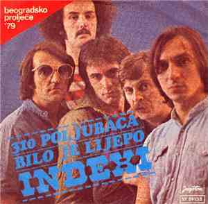 Indexi - 310 Poljubaca / Bilo Je Lijepo