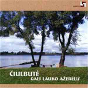 Čiulbutė - Gali Lauko Ažerėlis