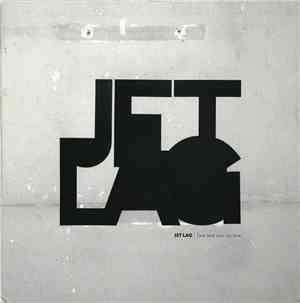 Jet Lag  - Time Here Runs Too Slow