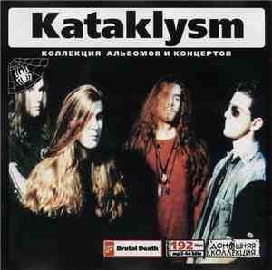 Kataklysm - Kataklysm (Коллекция Альбомов И Концертов)