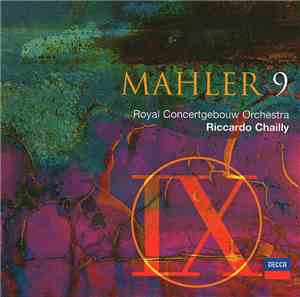 Mahler, Riccardo Chailly, Royal Concertgebouw Orchestra - Symphony No. 9