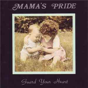 Mama's Pride - Guard Your Heart