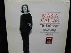 Maria Callas - The Unknown Recordings, 1957-1969