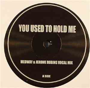 Medway & Jerome Robins - You Used To Hold Me