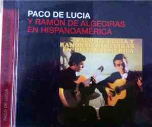 Paco De Lucía Y Ramón De Algeciras - En Hispanoamérica