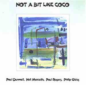 Paul Dunmall, Neil Metcalfe, Paul Rogers , Philip Gibbs - Not A Bit Like Co ...