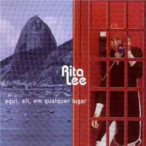 Rita Lee - Aqui, Ali, Em Qualquer Lugar