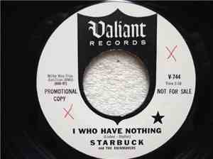 Starbuck And The Rainmakers - I Who Have Nothing