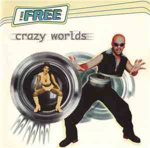 The Free - Crazy Worlds