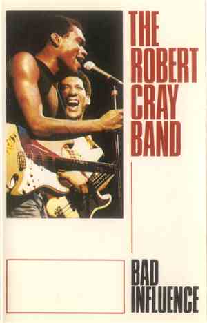 The Robert Cray Band - Bad Influence