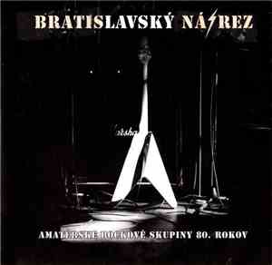 Various - Bratislavský Nárez - Amatérske Rockové Skupiny 80. Rokov