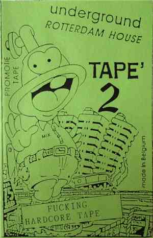 Various - Underground Rotterdam House Tape' 2 (Fucking Hardcore Tape)