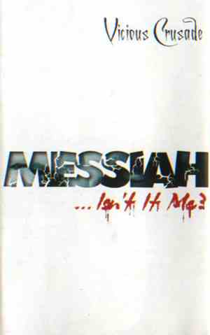 Vicious Crusade - Messiah... Isn't It Me?