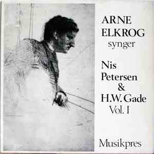 Arne Elkrog - Synger Nis Petersen & H.W. Gade Vol I