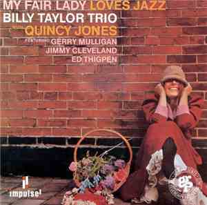 Billy Taylor Trio With Quincy Jones - My Fair Lady Loves Jazz