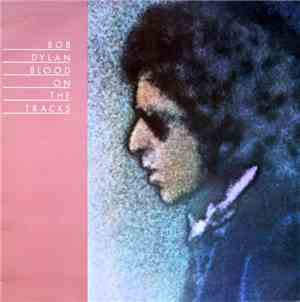 Bob Dylan - Blood On The Tracks