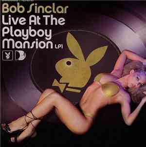 Bob Sinclar - Live At The Playboy Mansion LP1