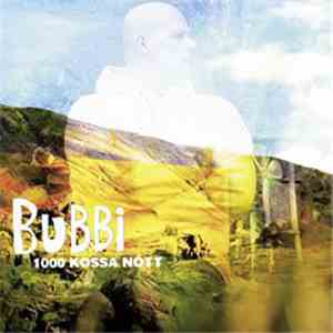 Bubbi - 1000 Kossa Nótt