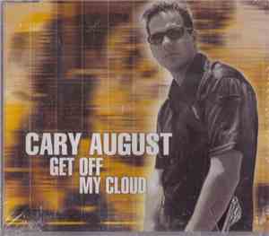 Cary August - Get Off My Cloud