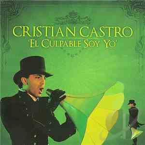 Cristian Castro - El Culpable Soy Yo