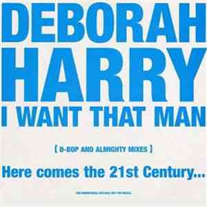 Deborah Harry - I Want That Man (D-Bop And Almighty Mixes)