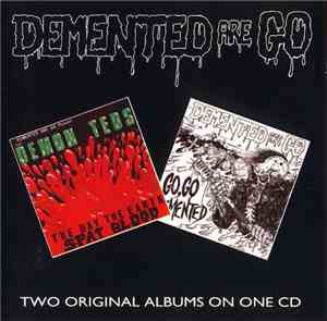 Demented Are Go / Demon Teds - The Day The Earth Spat Blood / Go Go Demente ...