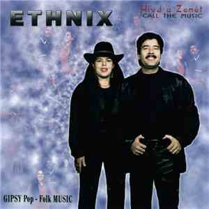 Ethnix - Hívd A Zenét (Call The Music)