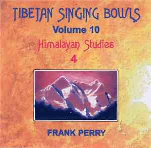 Frank Perry - Tibetan Singing Bowls Volume 10: Himalayan Studies 4
