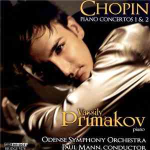 Frédéric Chopin, Vassily Primakov, Odense Symfoniorkester, Paul Mann  - Cho ...